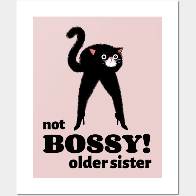 I'm not Bossy I'm the Older Sister Wall Art by Art Deck